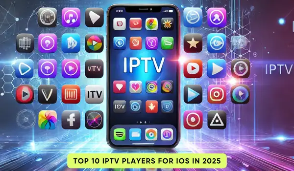 Top 10 IPTV Players for iOS Devices